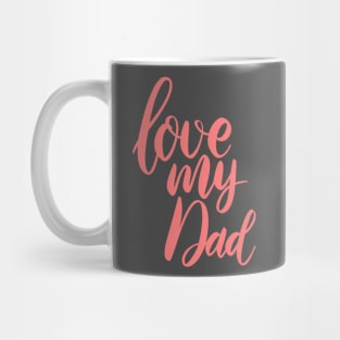 love my daddy Mug